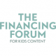 The Financing Forum For Kids Content
